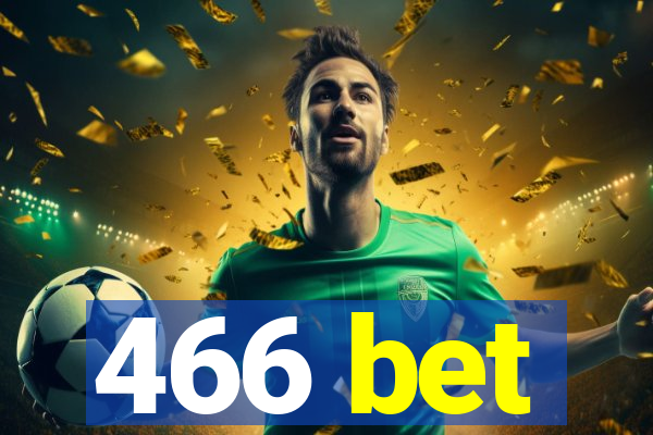 466 bet
